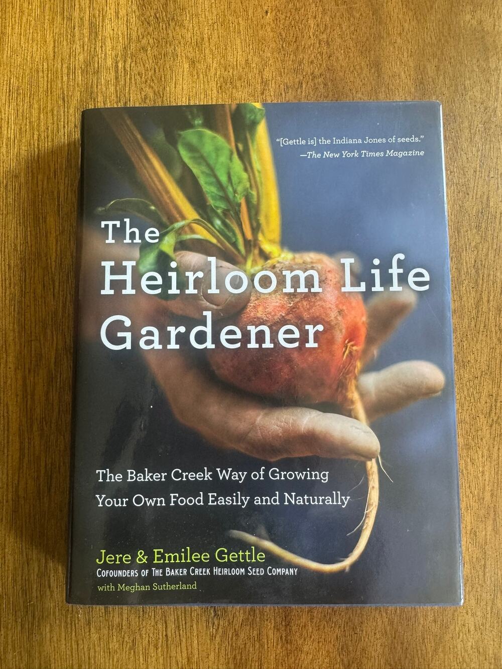 The Heirloom Life Gardener Baker Creek Growing Food Naturally Hardcover Book